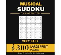 MUSIDOKU - The Musical Sudoku: C Major: 300 Large Print Logic Puzzles for Beginners - Very Easy Level - The Real Brain Booster