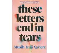 Musih Tedji Xaviere These Letters End in Tears (Copertina rigida)
