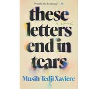 Musih Tedji Xaviere These Letters End in Tears (Tascabile)