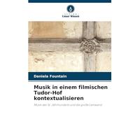 Musik in einem filmischen Tudor-Hof kontextualisieren: Musik des 16. Jahrhunderts und die große Leinwand