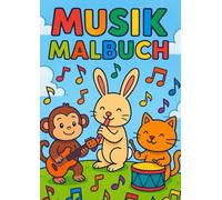 Musik Malbuch: Malbuch für Kinder mit Motiven aus der Welt der Musik
