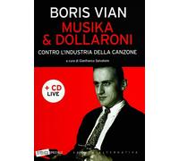 Musika & dollaroni. Contro l’industria della canzone. Con CD Audio di Boris Vi