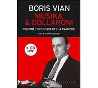Musika & dollaroni. Contro l'industria della canzone. Con CD Audio