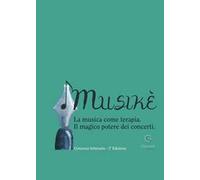 Musikè. La musica come terapia. Il magico potere dei concerti