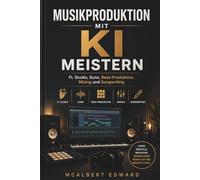 MUSIKPRODUKTION MIT KI MEISTERN: FL Studio, Suno, Beat-Produktion, Mixing und Songwriting