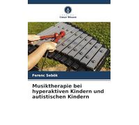 Musiktherapie bei hyperaktiven Kindern und autistischen Kindern