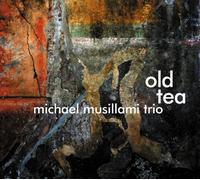 Musillami, Michael - Old Tea
