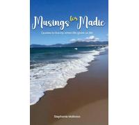 Musings for Madie: Quotes to Live by When Life Gives Us Life