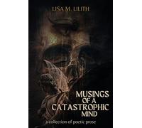 Lisa Lilith Musings of a Catastrophic Mind (Tascabile)