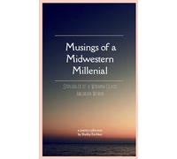Musings of a Midwestern Millenial-Struggles from a Working Class American Woman