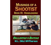 Musings of a Shootist, Book III: Handloading