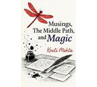Musings, The Middle Path & Magic Poems that trace the journey from panic...to poise, to premonitions & quiet power in your 40s