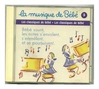 Musique de Bebe - Musique De Bebe : Les Classiques Pour Bebe