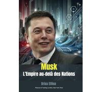 Musk : L’Empire au-delà des Nations: Comment Elon Musk redéfinit la souveraineté et menace les États-nations
