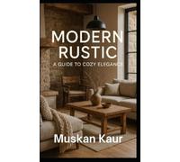 Muskan Kaur Modern Rustic (Tascabile)