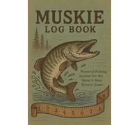 Muskie Log Book: Personal Fishing Journal for the Water's Most Elusive Giant