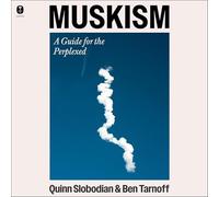 Muskism: A Guide for the Perplexed