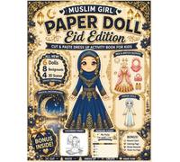 Muslim Girl Paper Doll: Eid Edition: Cut & Paste Dress-Up Activity Book with 6 Paper Dolls, Eid Outfits, 8 Backgrounds, 4 3D Scenes, Hijab Fashion, ... Pages & Reward Charts | Premium Color Edition
