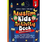 Muslim Kids Activity Book: Vol. 2 - Updated & Expanded - Dot to Dot, Maze, Crafts, Spot the Difference, Word Search, Coloring, CrossWords, I Spy, Word ... Gratitude, Quran & Salah Log, And More!