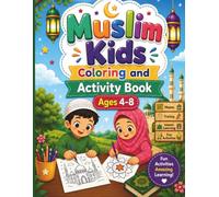 Muslim Kids Coloring & Activity Book: Ramadan, Eid, Manners, Arabic Letters, Mazes, Tracing and Fun Islamic Learning Activities