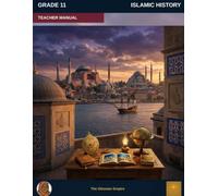Muslim Legacy Series: Islamic History Grade 11 - Teacher Manual: The Ottoman Empire