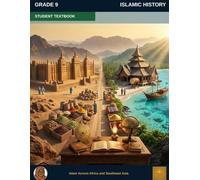 Muslim Legacy Series: Islamic History Grade 9 - Student Textbook: Civilizations & Empires - Al-Andalus & North Africa