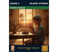 Muslim Legacy Series: Islamic Studies Grade 3 - Student Textbook: Worship & Practice