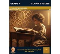 Muslim Legacy Series: Islamic Studies Grade 4 - Student Workbook: Foundations of Faith