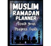MUSLIM Ramadan Planner: Track Your Prayers, Fasts, and Acts of Kindness with Ease