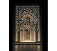 MUSLIM SALAT TRACKER BOOK | Muslim Daily Journal & Salat Tracker: Islamic Prayer Tracker, Qur’an Recitation & Memorization Log, Daily Reflection and Ibadah Planner for Muslims (Undated, 8.5” x 11”)