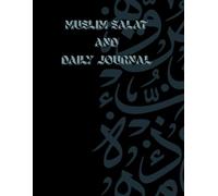MUSLIM SALAT TRACKER BOOK | Muslim Daily Journal & Salat Tracker: Islamic Prayer Tracker, Qur’an Recitation & Memorization Log, Daily Reflection and Ibadah Planner for Muslims (Undated, 8.5” x 11”)