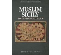 Muslim Sicily: Encounters and Legacy