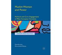 Muslim Women and Power: Political and Civic Engagement in West European Societies