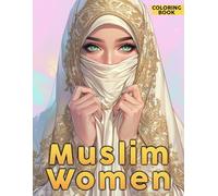 Muslim Women Coloring Book: Stylish Coloring pages with Muslim Girl Portraits for Adults and Teens Relaxation and Joy