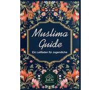 Muslima Guide: Ein Leitfaden für Jugendliche