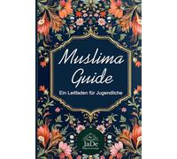 Muslima Guide: Ein Leitfaden für Jugendliche