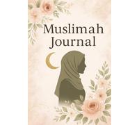 Muslimah Journal - A5 Lined Notebook for Muslim Women | 100 Pages | Islamic Journal for Reflection, Duas, Gratitude & Daily Thoughts