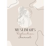 Muslimah’s Reflection Journal: Build Daily Habits of Gratitude, Faith, and Consistency