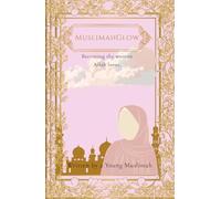 MuslimahGlow: Becoming the Woman Allah Loves