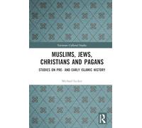 Muslims, Jews, Christians and Pagans: Studies on Pre- and Early Islamic History