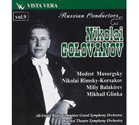 Musorgsky, Rimsky-Korsakov, Balakirev, Glinka - Nikolai Golovanov: Russian Conductors