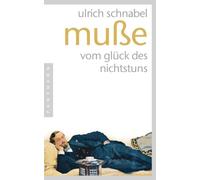 Muße: vom glück des nichtstuns