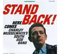 Musselwhite, Charlie - Stand Back! Here Comes Charley