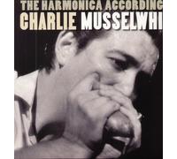 Musselwhite Charlie - The Harmonica According To