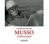 Musso. L'ultimo poeta. Ediz. illustrata