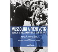 Mussolini a pieni voti? Da Facta al Duce. Inediti sulla crisi del 1922