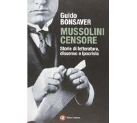 Mussolini censore. Storie di letteratura, dissenso e ipocrisia