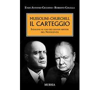 Mussolini-Churchill. Il carteggio. Indagine su uno dei grandi misteri del ...
