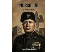 Mussolini: Dal socialismo al delitto Matteotti: storia di un'Italia sull'abisso
