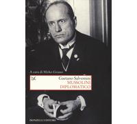 Mussolini diplomatico - Salvemini Gaetano
